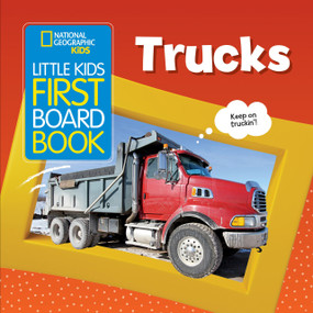 National Geographic Kids Little Kids First Board Book: Trucks by Ruth A. Musgrave, National Geographic Kids, 9781426371455