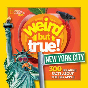 Weird But True! New York City (300 Bizarre Facts About the Big Apple) by National Geographic Kids, 9781426372322