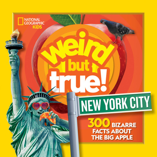 Weird But True! New York City (300 Bizarre Facts About the Big Apple) by National Geographic Kids, 9781426372322