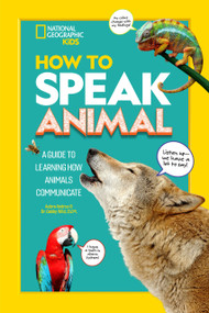 How to Speak Animal (A Guide to Learning How Animals Communicate) - 9781426372391 by Gabby Wild, Aubre Andrus