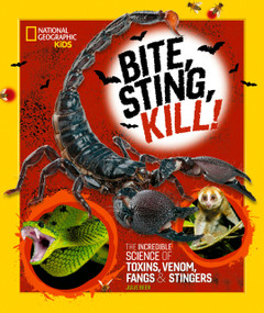 Bite, Sting, Kill (The Incredible Science of Toxins, Venom, Fangs, and Stingers) - 9781426373909 by Julie Beer