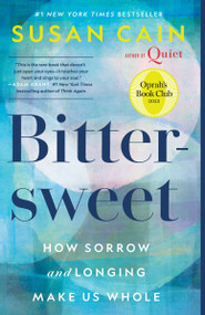 Bittersweet (Oprah's Book Club) (How Sorrow and Longing Make Us Whole) by Susan Cain, 9780451499790