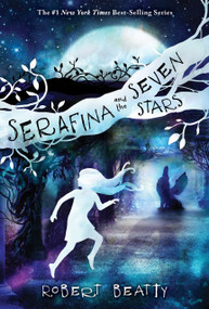 Serafina and the Seven Stars-The Serafina Series Book 4 by Robert Beatty, 9781368007597