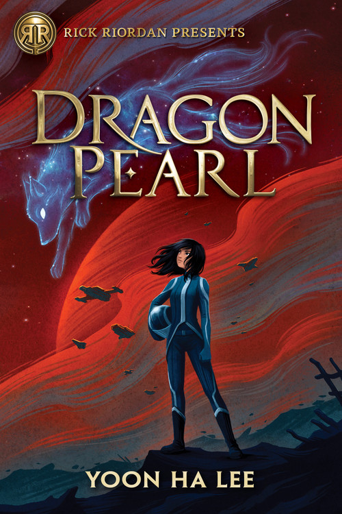 Rick Riordan Presents: Dragon Pearl-A Thousand Worlds Novel Book 1 by Yoon Ha Lee, 9781368014748