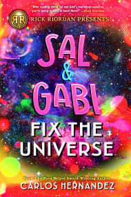 Rick Riordan Presents: Sal and Gabi Fix the Universe-A Sal and Gabi Novel, Book 2 by Carlos Hernandez, 9781368023610