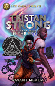 Rick Riordan Presents: Tristan Strong Punches a Hole in the Sky-A Tristan Strong Novel, Book 1 by Kwame Mbalia, 9781368042413