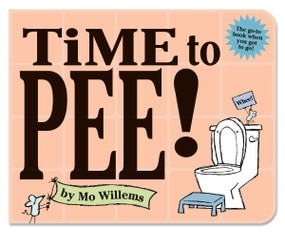 Time to Pee! Board Book by Mo Willems, 9781368047661