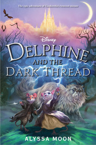 Delphine and the Dark Thread by Alyssa Moon, 9781368048330