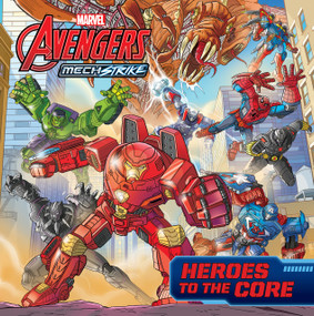 Avengers Mech Strike: Heroes to the Core by Marvel Press Book Group, 9781368075749