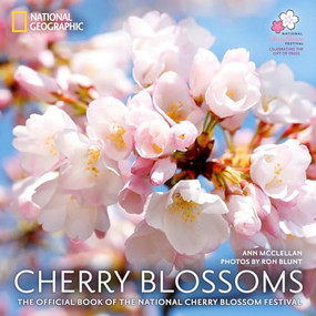 Cherry Blossoms (The Official Book of the National Cherry Blossom Festival) - 9781426209215 by Ann McClellan
