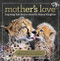 Mother's Love (Inspiring True Stories From the Animal Kingdom) by Melina Bellows, 9781426209222