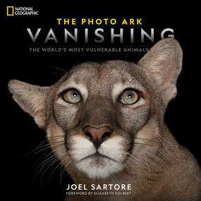 National Geographic The Photo Ark Vanishing (The World's Most Vulnerable Animals) by Joel Sartore, 9781426220593