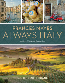 Frances Mayes Always Italy by Frances Mayes, 9781426220913