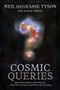 Cosmic Queries (StarTalk's Guide to Who We Are, How We Got Here, and Where We're Going) by Neil Degrasse Tyson, 9781426221774