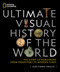 National Geographic Ultimate Visual History of the World (The Story of Humankind From Prehistory to Modern Times) by Jean-Pierre Isbouts, 9781426221897