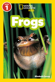 Frogs (National Geographic Kids Readers, Level 1) by Elizabeth Carney, National Geographic Kids, 9781426303920
