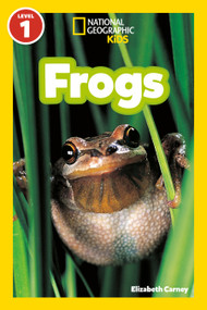 Frogs (National Geographic Kids Readers, Level 1) by Elizabeth Carney, National Geographic Kids, 9781426303920