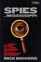 Spies of Mississippi (The True Story of the Spy Network that Tried to Destroy the Civil Rights Movement) by Rick Bowers, 9781426305955