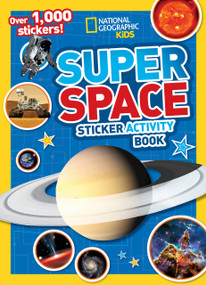 National Geographic Kids Super Space Sticker Activity Book (Over 1,000 Stickers!) by National Geographic Kids, 9781426315565