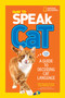 How to Speak Cat (A Guide to Decoding Cat Language) by Aline Alexander Newman, Gary Weitzman, DMV, MPH, CAWA, 9781426318634
