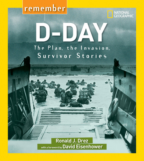 Remember D-Day (The Plan, the Invasion, Survivor Stories) by Ronald J. Drez, 9781426322457
