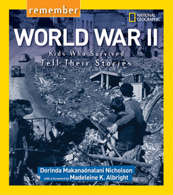 Remember World War II (Kids Who Survived Tell Their Stories) by Dorinda Nicholson, 9781426322518