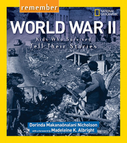 Remember World War II (Kids Who Survived Tell Their Stories) by Dorinda Nicholson, 9781426322518