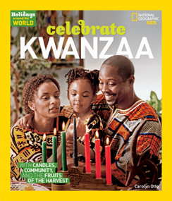 Holidays Around the World: Celebrate Kwanzaa (With Candles, Community, and the Fruits of the Harvest) by Carolyn Otto, 9781426328497