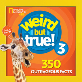Weird But True 3: Expanded Edition (350 Outrageous Facts) by National Geographic Kids, 9781426331091