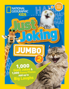 National Geographic Kids Just Joking Jumbo 2 (1,000 Giant Jokes & 1,000 Funny Photos Add Up to Big Laughs) - 9781426331688 by National Geographic Kids