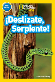 National Geographic Readers: ¡Deslízate, Serpiente! (Pre-reader)-Spanish Edition - 9781426333736 by Shelby Alinsky, 9781426333736
