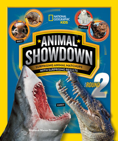 Animal Showdown: Round Two (More Surprising Animal Matchups With Surprising Results) by Stephanie Warren Drimmer, National Geographic Kids, 9781426334337