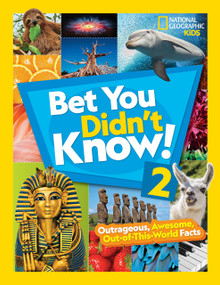 Bet You Didn't Know! 2 (Outrageous, Awesome, Out-of-This-World Facts) by National Geographic, Kids, 9781426334368