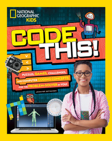 Code This! (Puzzles, Games, Challenges, and Computer Coding Concepts for the Problem Solver in You) by Jennifer Szymanski, 9781426334443