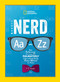 Nerd A to Z (Your Reference to Literally Figuratively Everything You've Always Wanted to Know) by T.J. Resler, 9781426334757