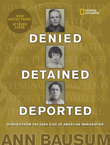 Denied, Detained, Deported (Updated) (Stories from the Dark Side of American Immigration) - 9781426336591 by Ann Bausum