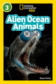 Alien Ocean Animals (National Geographic Kids Readers, Level 3) - 9781426337062 by Rosie Colosi, National Geographic Kids