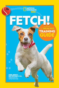 Fetch! A How to Speak Dog Training Guide by Aubre Andrus, 9781426338496