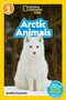 Arctic Animals (National Geographic Kids Readers, Level 2) - 9781426339936 by Jennifer Szymanski, National Geographic Kids