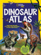 National Geographic Kids Dinosaur Atlas - 9781426372797 by National Geographic