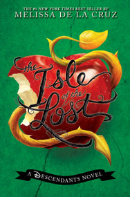 Isle of the Lost, The-A Descendants Novel, Vol. 1 (A Descendants Novel) by Melissa de la Cruz, 9781484720974