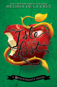 Isle of the Lost, The-A Descendants Novel, Vol. 1 (A Descendants Novel) by Melissa de la Cruz, 9781484720974