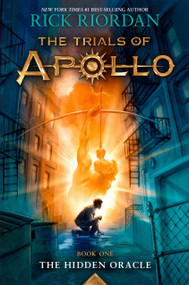 Trials of Apollo, The Book One: Hidden Oracle, The-Trials of Apollo, The Book One by Rick Riordan, 9781484732748