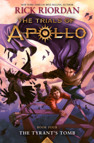 Tyrant's Tomb, The-The Trials of Apollo, Book Four by Rick Riordan, 9781484746448