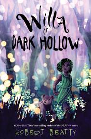 Willa of Dark Hollow by Robert Beatty, 9781368007603
