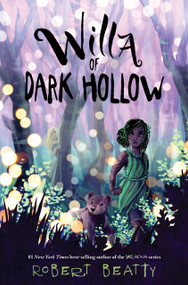 Willa of Dark Hollow by Robert Beatty, 9781368007603