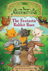 The Aristokittens #3: The Fantastic Rabbit Race - 9781368069748 by Jennifer Castle, 9781368069748