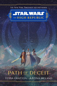 Star Wars: The High Republic: Path of Deceit by Tessa Gratton, Corey Brickley, 9781368076128