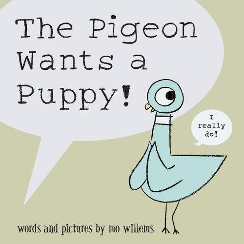 The Pigeon Wants a Puppy! by Mo Willems, 9781423109600