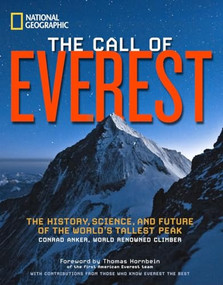 Call of Everest, The (The History, Science, and Future of the World's Tallest Peak) by Bernadette McDonald, 9781426210167